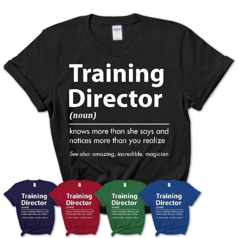 Funny Training Director Definition Shirt, New Job Gift for Training Director, Coworker Gift Idea