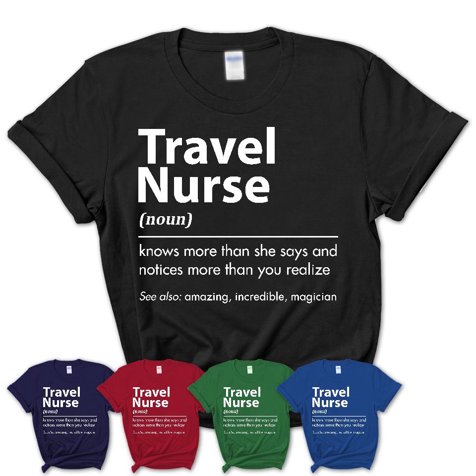 Funny Travel Nurse Definition Shirt, New Job Gift for Travel Nurse, Coworker Gift Idea