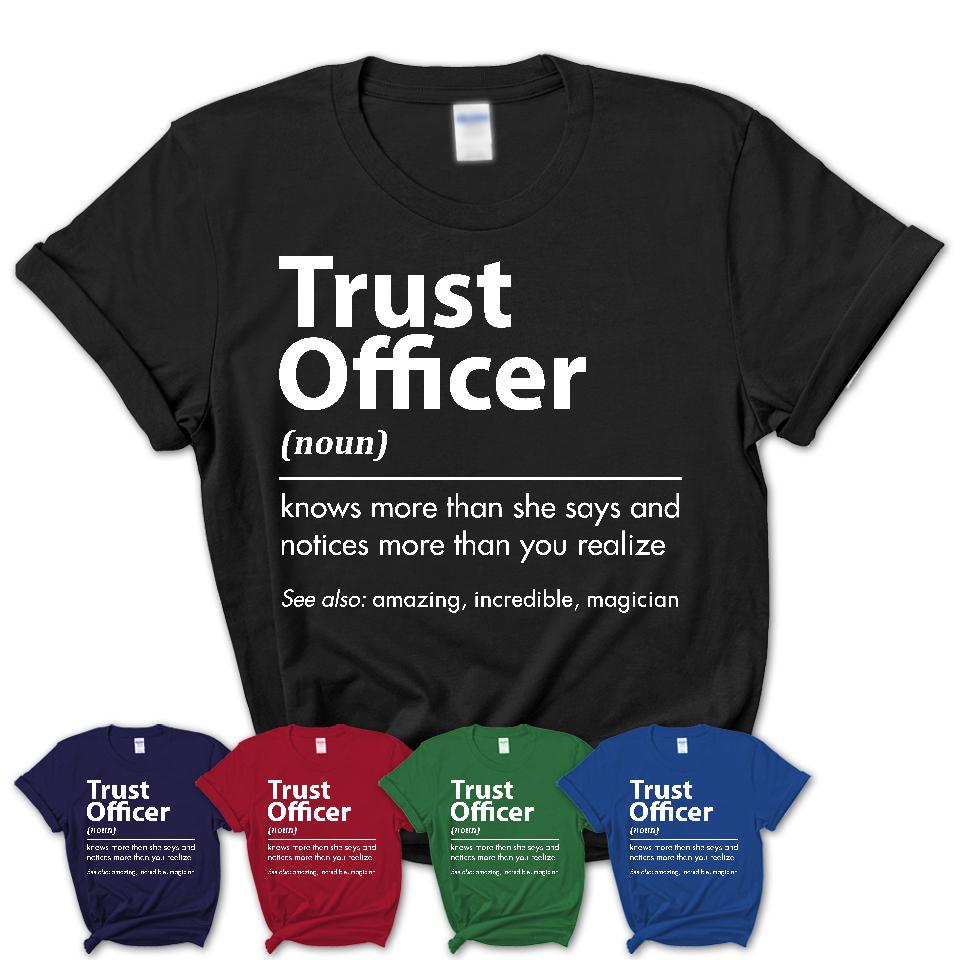 Funny Trust Officer Definition Shirt, New Job Gift for Trust Officer, Coworker Gift Idea