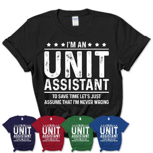 Funny Unit Assistant Never Wrong T-Shirt, New Job Gift for Coworker