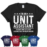 Funny Unit Assistant Never Wrong T-Shirt, New Job Gift for Coworker