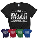 Funny Usability Specialist Never Wrong T-Shirt, New Job Gift for Coworker
