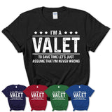 Funny Valet Never Wrong T-Shirt, New Job Gift for Coworker
