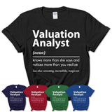 Funny Valuation Analyst Definition Shirt, New Job Gift for Valuation Analyst, Coworker Gift Idea