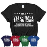 Funny Veterinary Technician Never Wrong T-Shirt, New Job Gift for Coworker