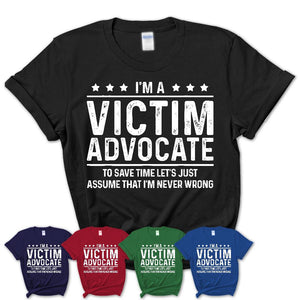 Funny Victim Advocate Never Wrong T-Shirt, New Job Gift for Coworker