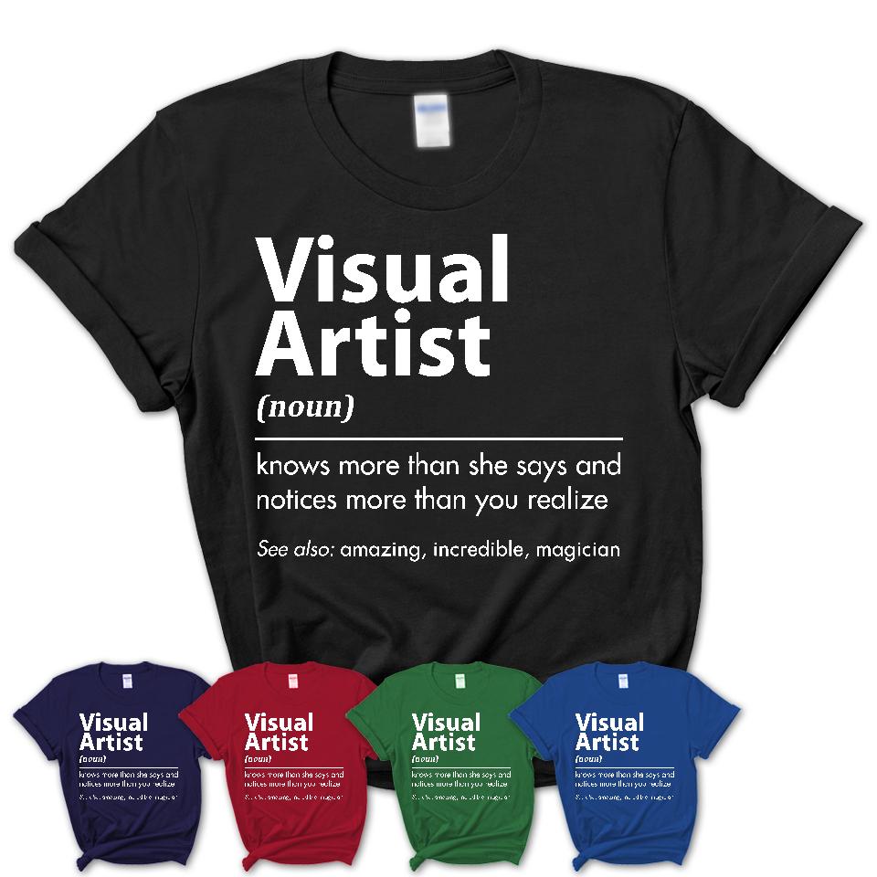 Funny Visual Artist Definition Shirt, New Job Gift for Visual Artist, Coworker Gift Idea