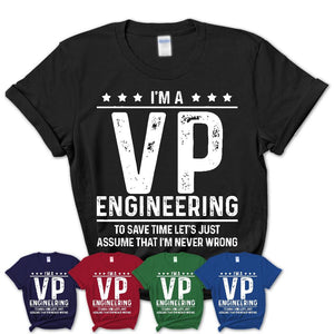 Funny Vp Engineering Never Wrong T-Shirt, New Job Gift for Coworker