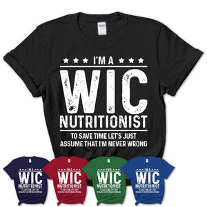 Funny Wic Nutritionist Never Wrong T-Shirt, New Job Gift for Coworker