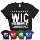 Funny Wic Nutritionist Never Wrong T-Shirt, New Job Gift for Coworker