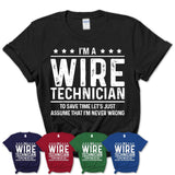 Funny Wire Technician Never Wrong T-Shirt, New Job Gift for Coworker