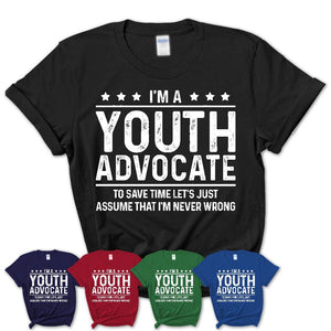 Funny Youth Advocate Never Wrong T-Shirt, New Job Gift for Coworker