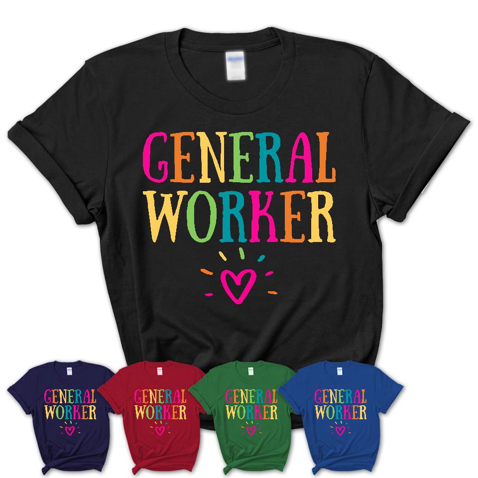 General Worker Rainbow Lettering Heart Shirt, Employee Appreciation Gifts