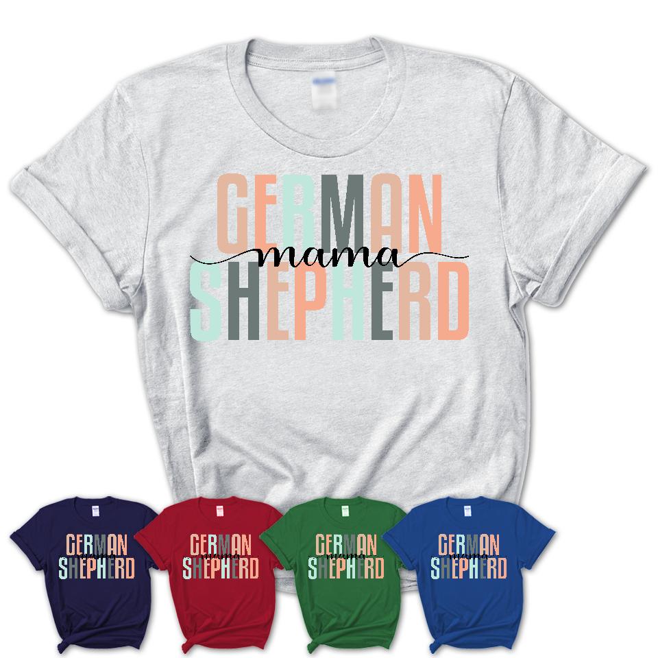German Shepherd Mama Shirt, Mom Of German Shepherd Shirt, Dog Mom Gifts
