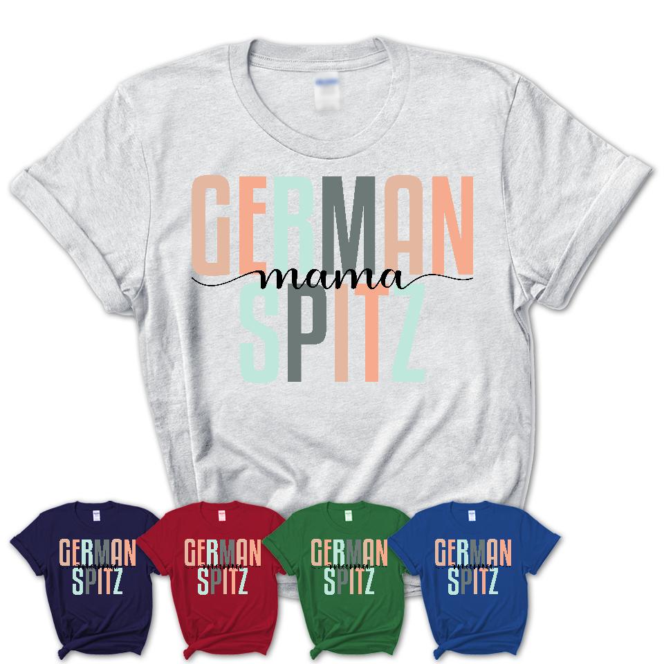 German Spitz Mama Shirt, Mom Of German Spitz Shirt, Dog Mom Gifts