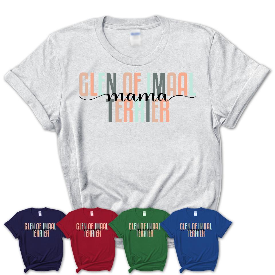 Glen Of Imaal Terrier Mama Shirt, Mom Of Glen Of Imaal Terrier Shirt, Dog Mom Gifts