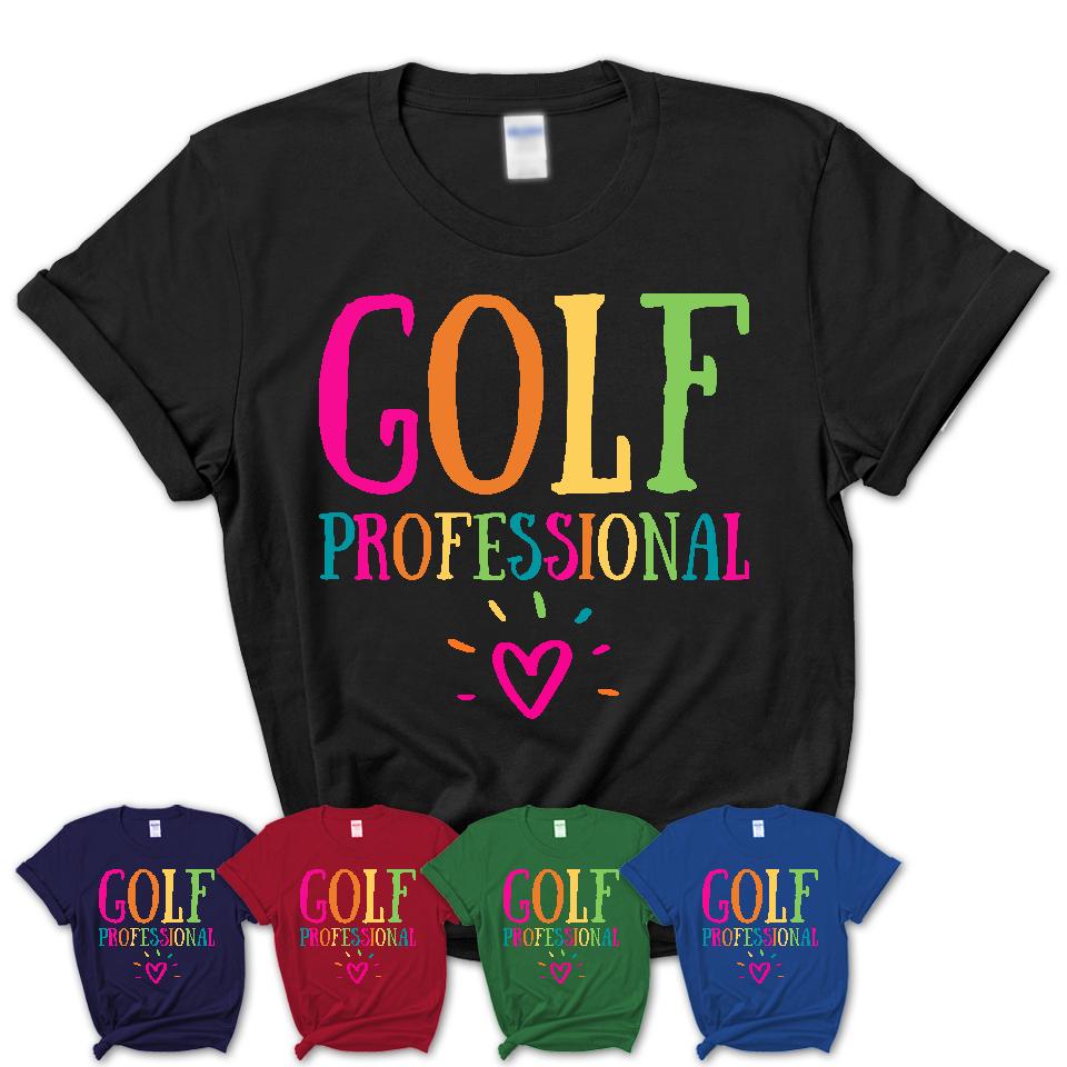 Golf Professional Rainbow Lettering Heart Shirt, Employee Appreciation Gifts