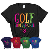 Golf Professional Rainbow Lettering Heart Shirt, Employee Appreciation Gifts