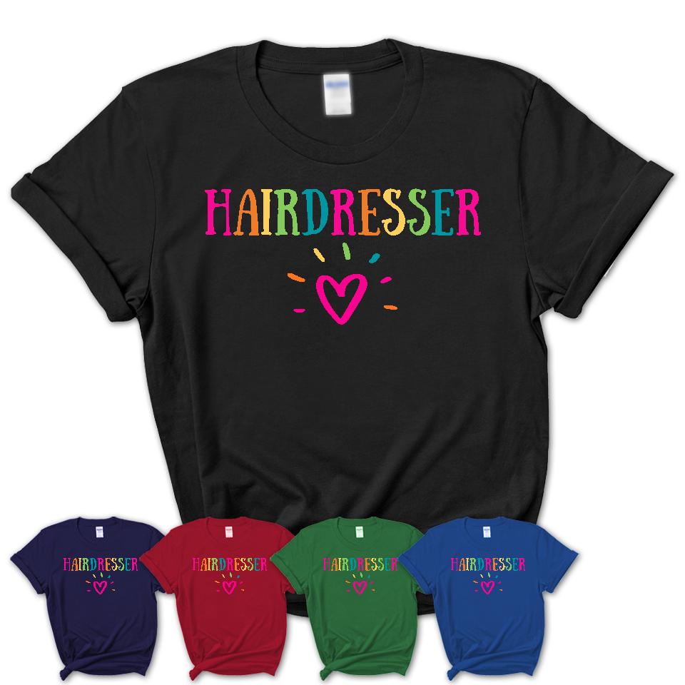 Hairdresser Rainbow Lettering Heart Shirt, Employee Appreciation Gifts