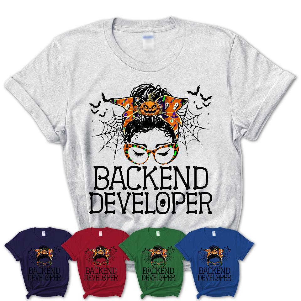 Halloween Backend Developer Shirt, Messy Bun Girl Shirt, Funny Coworker Gift in Halloween, Scary Costume Team Shirt