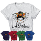 Halloween Pacs Administrator Shirt, Messy Bun Girl Shirt, Funny Coworker Gift in Halloween, Scary Costume Team Shirt