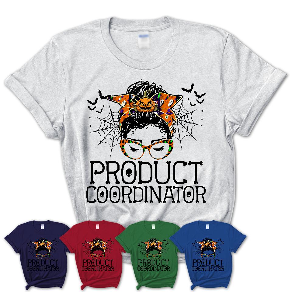 Halloween Product Coordinator Shirt, Messy Bun Girl Shirt, Funny Coworker Gift in Halloween, Scary Costume Team Shirt