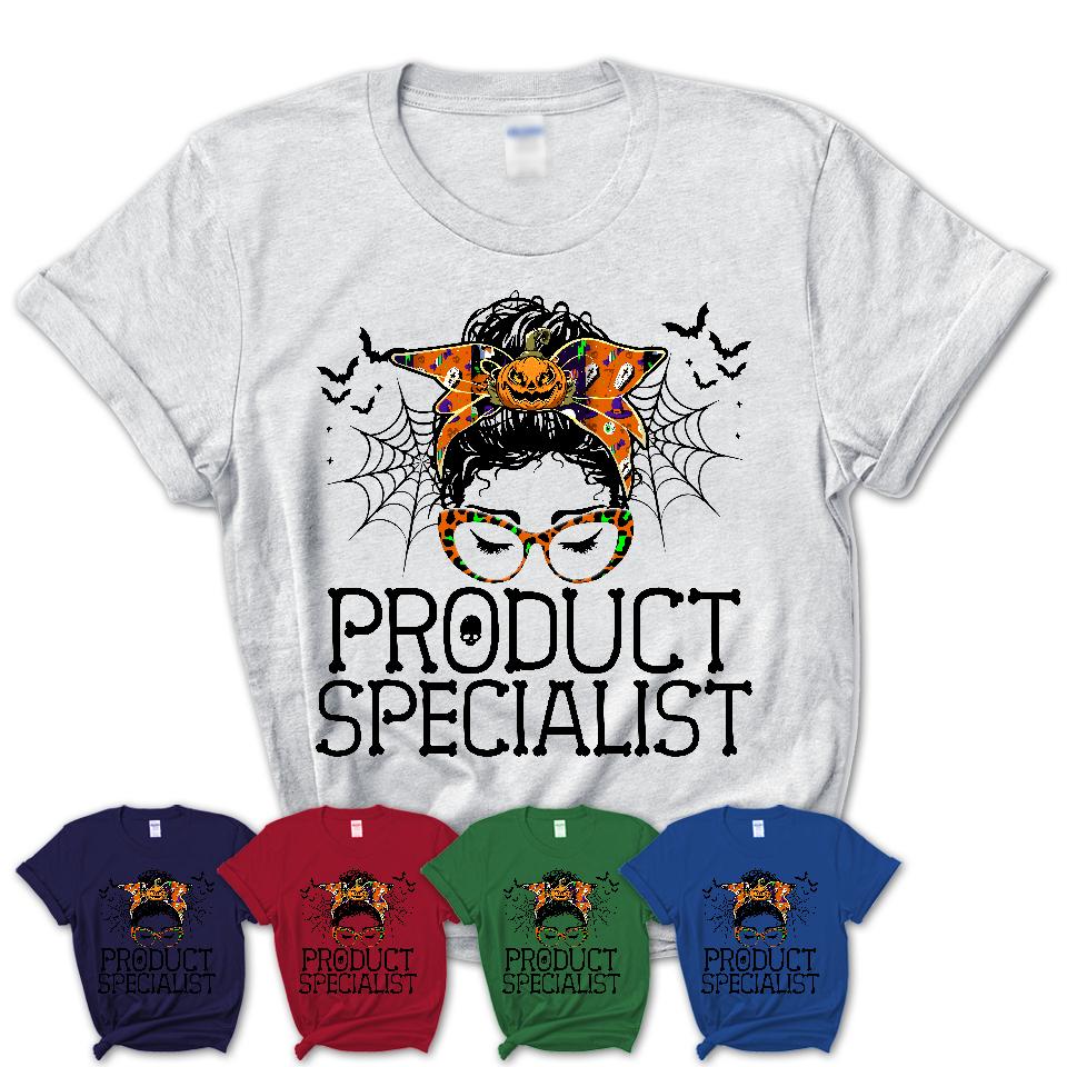 Halloween Product Specialist Shirt, Messy Bun Girl Shirt, Funny Coworker Gift in Halloween, Scary Costume Team Shirt