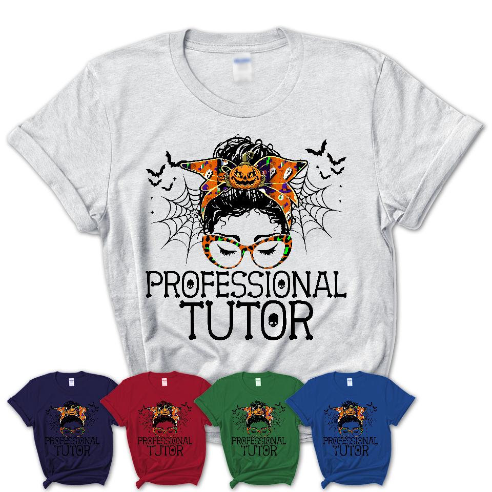 Halloween Professional Tutor Shirt, Messy Bun Girl Shirt, Funny Coworker Gift in Halloween, Scary Costume Team Shirt