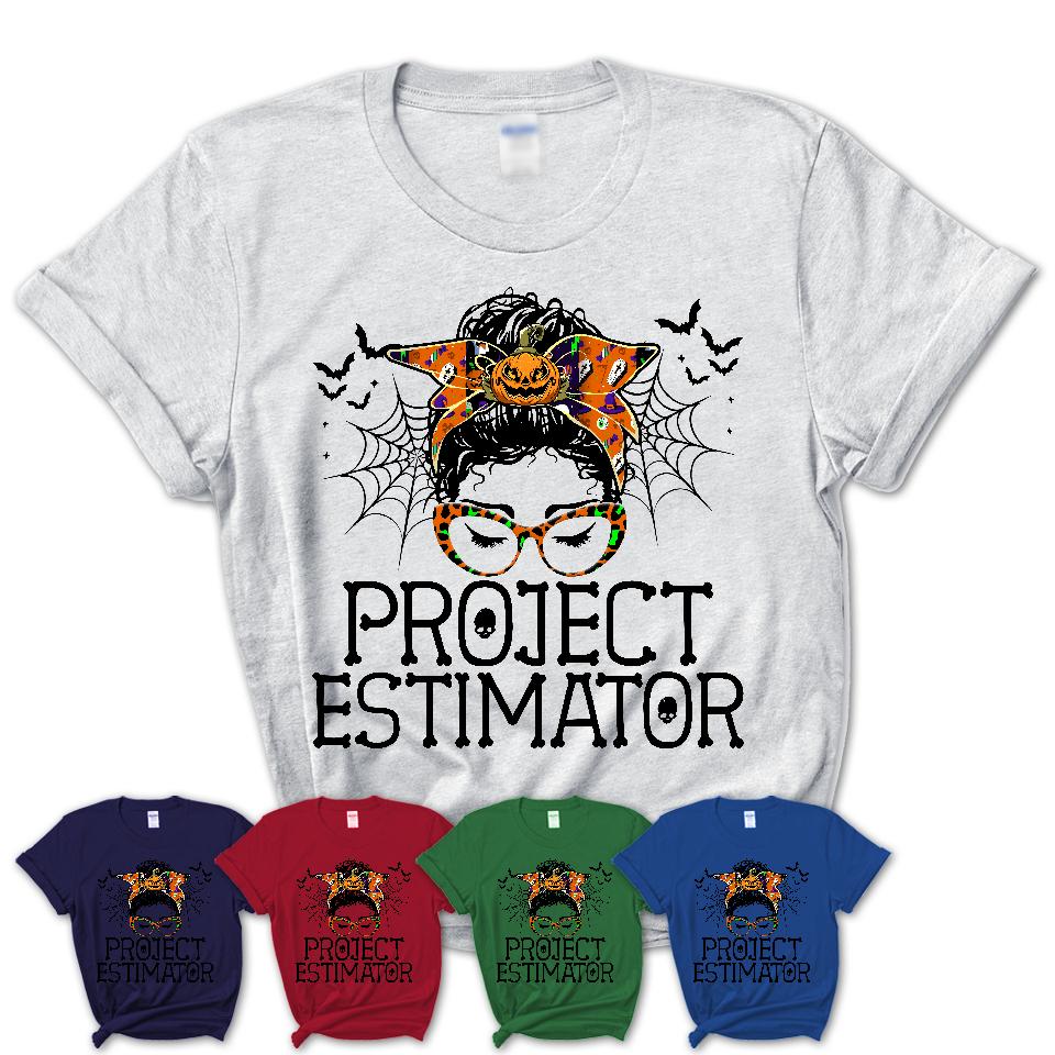 Halloween Project Estimator Shirt, Messy Bun Girl Shirt, Funny Coworker Gift in Halloween, Scary Costume Team Shirt