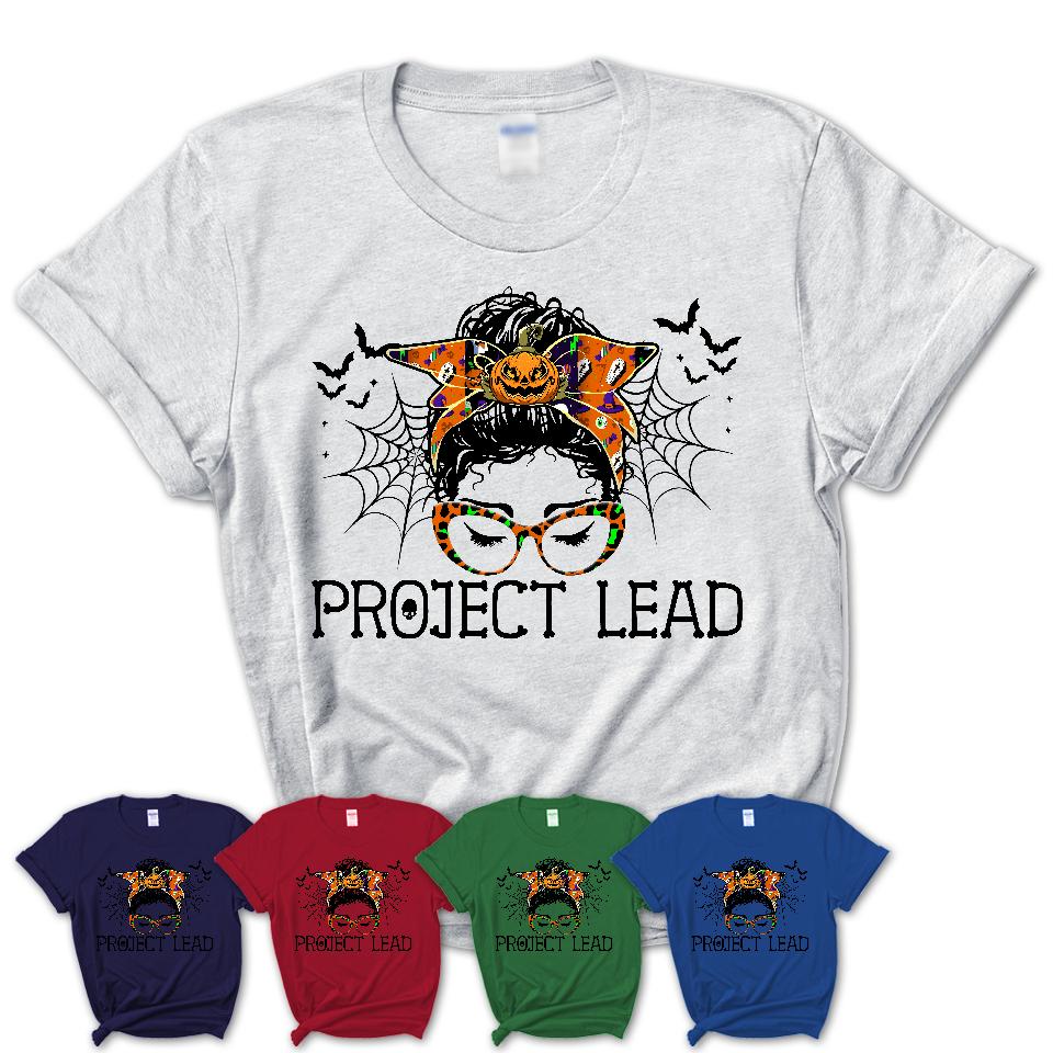 Halloween Project Lead Shirt, Messy Bun Girl Shirt, Funny Coworker Gift in Halloween, Scary Costume Team Shirt