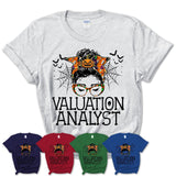 Halloween Valuation Analyst Shirt, Messy Bun Girl Shirt, Funny Coworker Gift in Halloween, Scary Costume Team Shirt