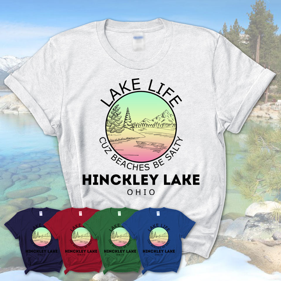Hinckley Lake Ohio Lake Life Cuz Beaches Be Salty Fishing Camping Team Shirt