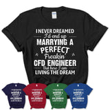 I Never Dreamed Marrying A Perfect Freaking Cfd Engineer Shirt, Gift for Cfd Engineer Husband or Wife 