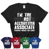 I'm The Psychotic Accounting Associate Everyone Warned You About Funny Coworker Tshirt