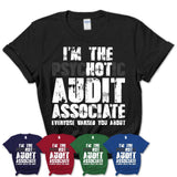 I'm The Psychotic Audit Associate Everyone Warned You About Funny Coworker Tshirt