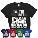 I'm The Psychotic Cmm Operator Everyone Warned You About Funny Coworker Tshirt