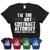 I'm The Psychotic Contract Attorney Everyone Warned You About Funny Coworker Tshirt
