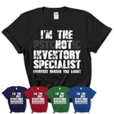 I'm The Psychotic Inventory Specialist Everyone Warned You About Funny Coworker Tshirt