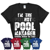 I'm The Psychotic Pool Manager Everyone Warned You About Funny Coworker Tshirt