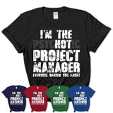 I'm The Psychotic Project Manager Everyone Warned You About Funny Coworker Tshirt