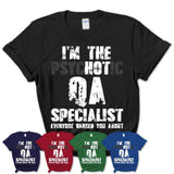 I'm The Psychotic Qa Specialist Everyone Warned You About Funny Coworker Tshirt