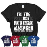 I'm The Psychotic Revenue Manager Everyone Warned You About Funny Coworker Tshirt