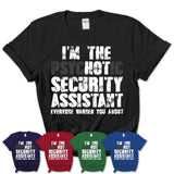 I'm The Psychotic Security Assistant Everyone Warned You About Funny Coworker Tshirt