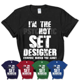 I'm The Psychotic Set Designer Everyone Warned You About Funny Coworker Tshirt