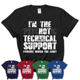 I'm The Psychotic Technical Support Everyone Warned You About Funny Coworker Tshirt