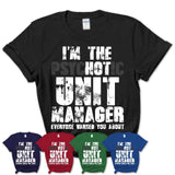 I'm The Psychotic Unit Manager Everyone Warned You About Funny Coworker Tshirt