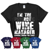 I'm The Psychotic Wine Manager Everyone Warned You About Funny Coworker Tshirt