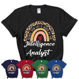 Intelligence Analyst Because Your Life Worth My Time Rainbow T-Shirt