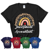 Investment Accountant Because Your Life Worth My Time Rainbow T-Shirt