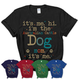 It's Me I'm The Australian Cattle Dog Mom Shirt, Dog Mama Of Australian Cattle Dog Shirt, Gift for Dog Lovers